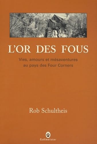 L OR DES FOUS, de Rob Schultheis | portada del libro