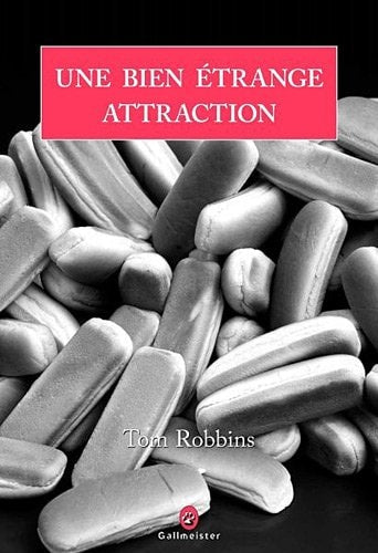 UNE BIEN ETRANGE ATTRACTION, de Tom Robbins | portada del libro