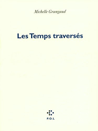 LES TEMPS TRAVERSES, de Michelle Grangaud | portada del libro
