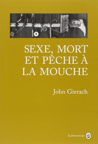 SEXE MORT ET PECHE A LA MOUCHE, de John Gierach | portada del libro
