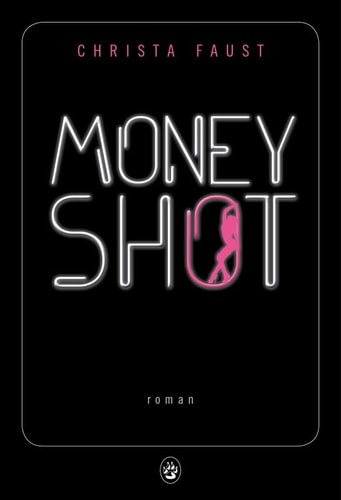 MONEY SHOT, de Christa Faust | portada del libro