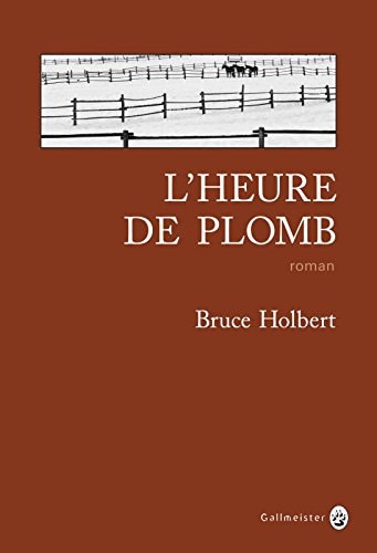 L'HEURE DE PLOMB, de Bruce Holbert | portada del libro
