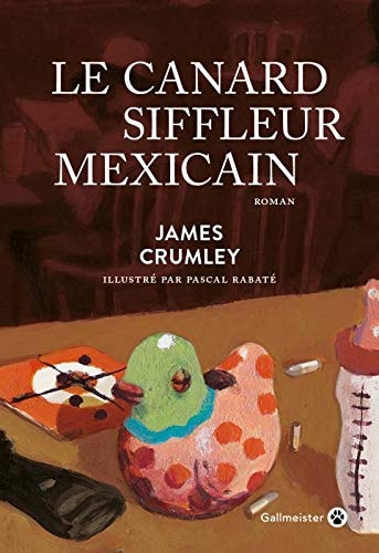 LE CANARD SIFFLEUR MEXICAIN, de James Crumley | portada del libro