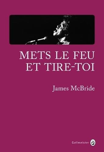 METS LE FEU ET TIRE-TOI, de James McBride | portada del libro