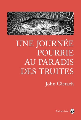 UNE JOURNEE POURRIE AU PARADIS DES TRUITES, de John Gierach | portada del libro