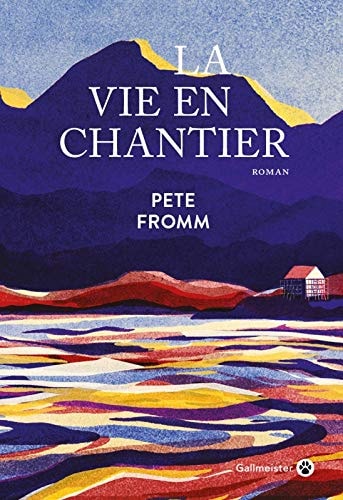 La vie en chantier, de Pete Fromm | portada del libro