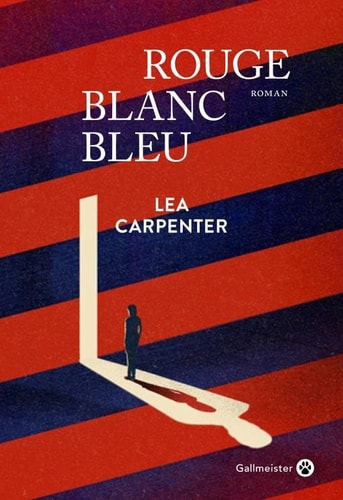 ROUGE BLANC BLEU, de Lea Carpenter | portada del libro