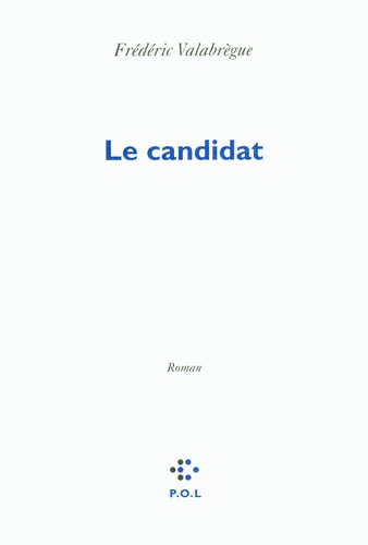LE CANDIDAT, de Frédéric Valabrègue | portada del libro