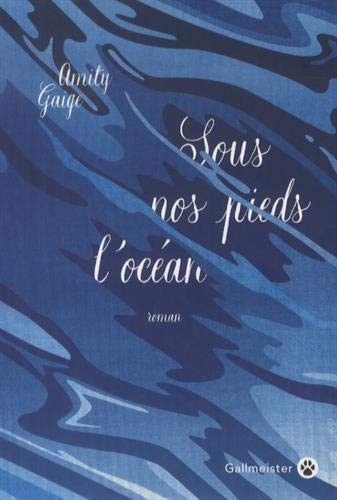 SOUS NOS PIEDS L'OCEAN, de Amity Gaige | portada del libro
