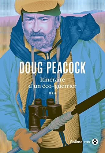 ITINERAIRE D UN ECO GUERRIER, de Doug Peacock | portada del libro
