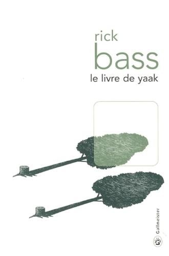 LE LIVRE DE YAAK, de Rick Bass | portada del libro