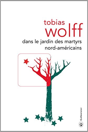 DANS LE JARDIN DES MARTYRS NORD AMERICAINS, de Tobias Wolff | portada del libro