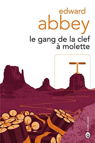 LE GANG DE LA CLEF A MOLETTE, de Edward Abbey | portada del libro