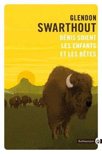 BENIS SOIENT LES ENFANTS ET LES BETES, de Glendon Swarthout | portada del libro