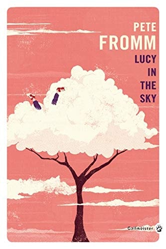 LUCY IN THE SKY, de Pete Fromm | portada del libro