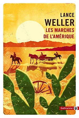 LES MARCHES DE L'AMERIQUE, de Lance Weller | portada del libro