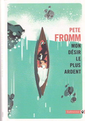 MON DESIR LE PLUS ARDENT, de Pete Fromm | portada del libro
