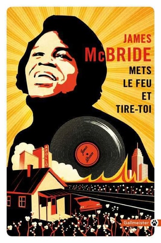 METS LE FEU ET TIRE-TOI, de James McBride | portada del libro