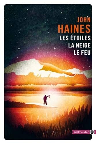 LES ETOILES LA NEIGE LE FEU, de John Haines | portada del libro