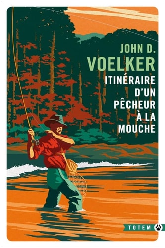 ITINERAIRE D UN PECHEUR A LA MOUCHE, de John D. Voelker | portada del libro