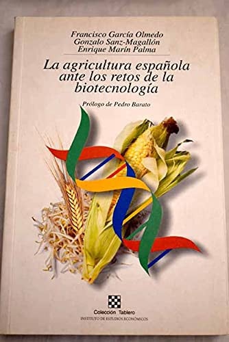 AGRICULTURA ESPAÑOLA ANTE LOS RETOS DE LA BIOTECNOLOGIA, LA, de GARCIA OLMEDO | portada del libro