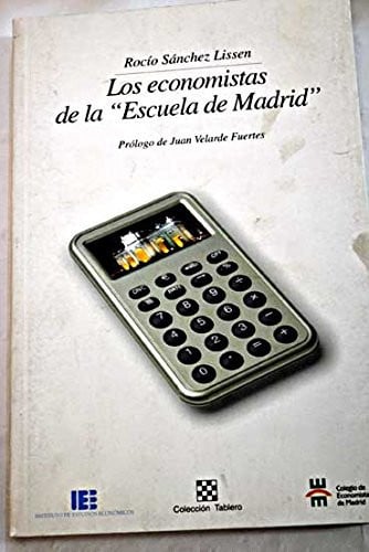 ECONOMISTAS DE LA "ESCUELA DE MADRID", LOS, de SANCHEZ LISSEN | portada del libro