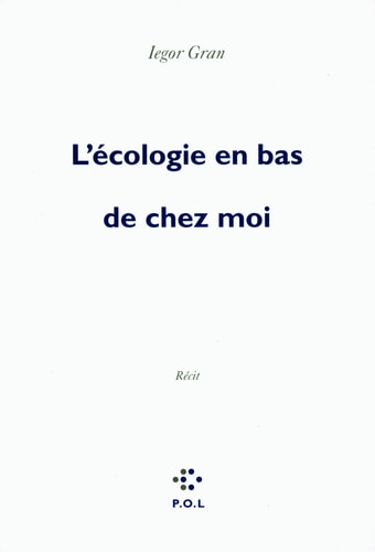 L'ECOLOGIE EN BAS DE CHEZ MOI, de Iegor Gran | portada del libro