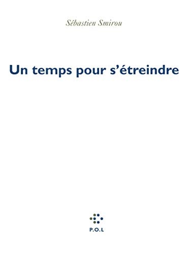 UN TEMPS POUR S'ETREINDRE, de Sébastien Smirou | portada del libro