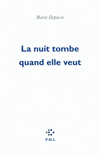 LA NUIT TOMBE QUAND ELLE VEUT, de Marie Depussé | portada del libro