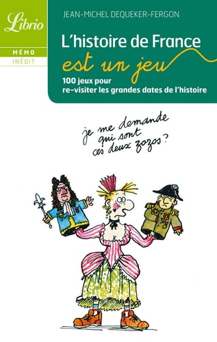 ISTOIRE DE FRANCE EST UN JEU, de Jean-Michel Dequeker-Fergon | portada del libro