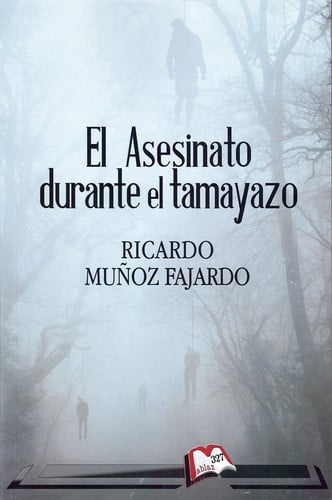 EL ASESINATO DURANTE EL TAMAYAZO, de MUÑOZ FAJARDO | portada del libro