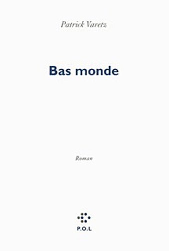BAS MONDE, de Patrick Varetz | portada del libro