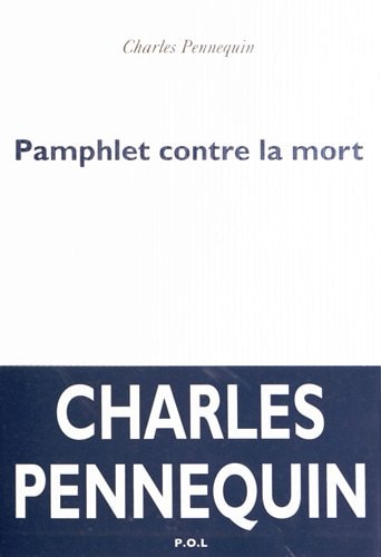PAMPHLET CONTRE LA MORT, de Charles Pennequin | portada del libro