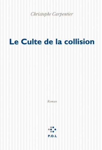 LE CULTE DE LA COLLISION, de Christophe Carpentier | portada del libro