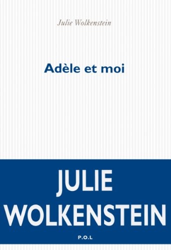 ADELE ET MOI, de Julie Wolkenstein | portada del libro