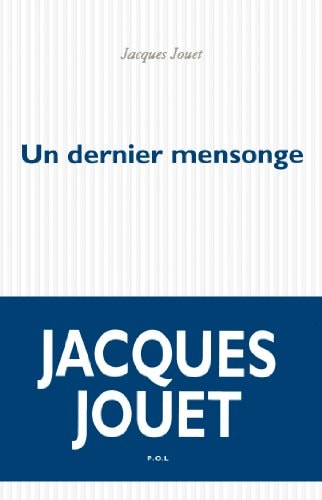 UN DERNIER MENSONGE, de Jacques Jouet | portada del libro