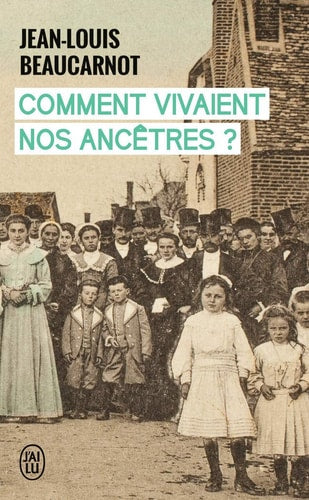 OMMENT VIVAIENT NOS ANCETRES, de Jean-Louis Beaucarnot | portada del libro