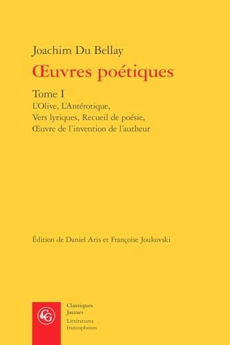 OEUVRES POETIQUES TOME I L OLIVE L ANTEROTIQUE VERS LYRIQUES, de BELLAY JOACHIM | portada del libro