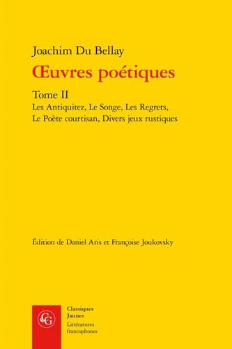 OEUVRES POETIQUES TOME II ANTIQUITEZ SONGE REGRETS POETE COU, de BELLAY JOACHIM | portada del libro