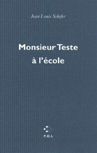 MONSIEUR TESTE A L'ECOLE, de Jean Louis Schefer | portada del libro