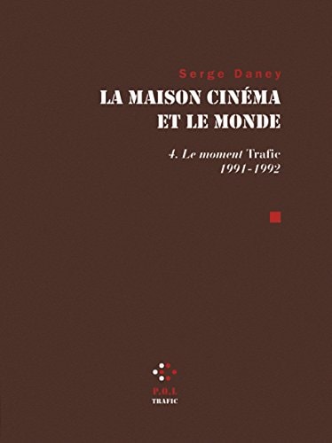 MAISON CINEMA ET LE MONDE T4, de Serge Daney | portada del libro