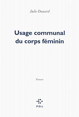 USAGE COMMUNAL DU CORPS FEMININ, de Julie Douard | portada del libro