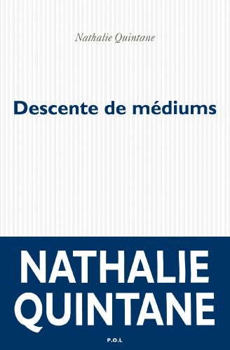 DESCENTE DE MEDIUMS, de Nathalie Quintane | portada del libro