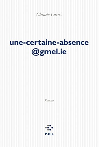 UNE-CERTAINE-ABSENCEAGMEL.IE, de Claude Lucas | portada del libro