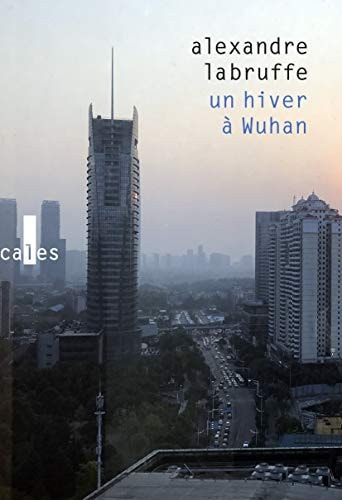UN HIVER A WUHAN, de Alexandre Labruffe | portada del libro