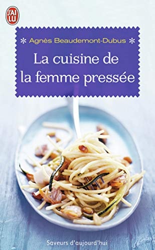 UISINE DE LA FEMME PRESSEE, de Agnès Beaudemont-Dubus | portada del libro
