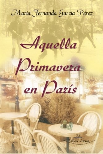 AQUELLA PRIMAVERA EN PARIS, de GARCIA PEREZ | portada del libro