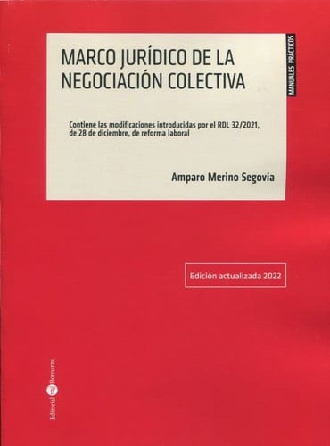 MARCO JURIDICO DE LA NEGOCIACION COLECTIVA 2022 CONTIENE L, de MERINO SEGOVIA | portada del libro