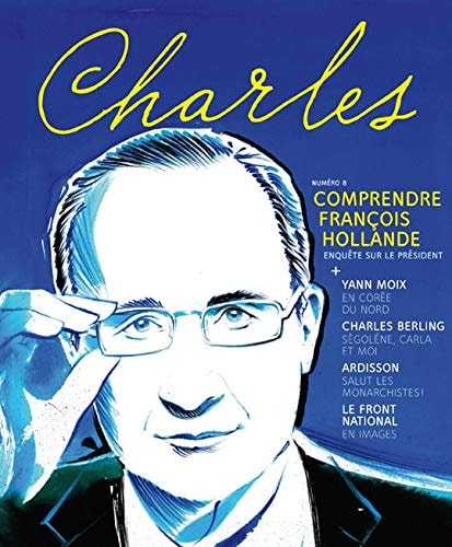 REVUE CHARLES N° 8-COMPRENDRE FRANCOIS HOLLANDE, de Arnaud Viviant | portada del libro