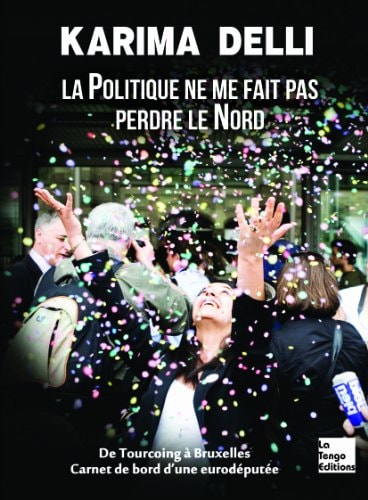 A POLITIQUE NE ME FAIT PAS PERDRE NORD, de Karima Delli | portada del libro